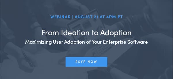 Webinar: From Ideation to Adoption: Maximizing User Adoption of Your Enterprise Software event image