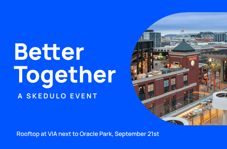 Better Together, a Skedulo Event